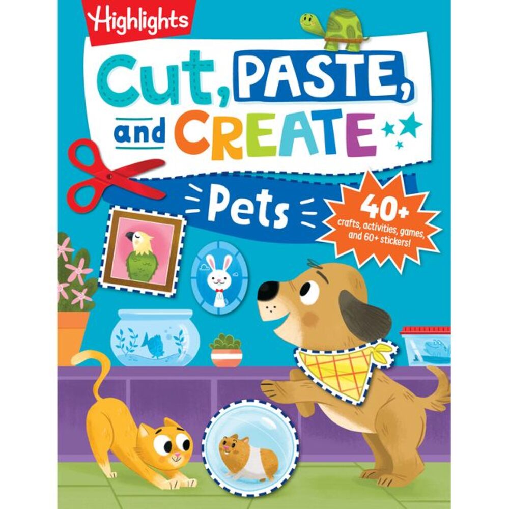 Cut, Paste, and Create Pets: Highlights Activity Book for Kids 3-5 with Scissor